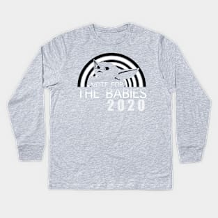 Vote For The Babies Kids Long Sleeve T-Shirt